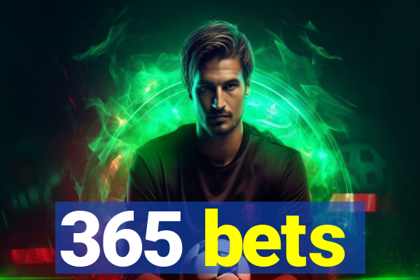 365 bets